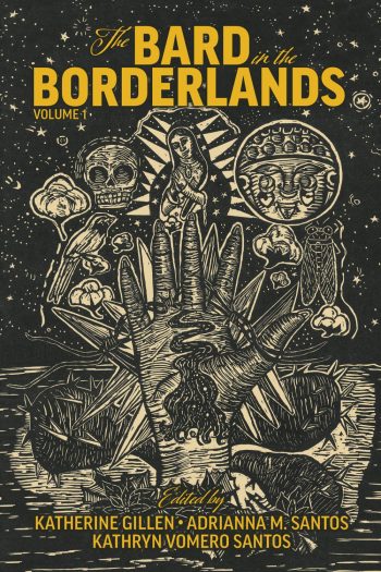 Cover image for The Bard in the Borderlands: An Anthology of Shakespeare Appropriations en La Frontera, Volume 1
