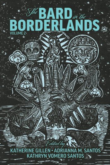 Cover image for The Bard in the Borderlands: An Anthology of Shakespeare Appropriations en La Frontera, Volume 2